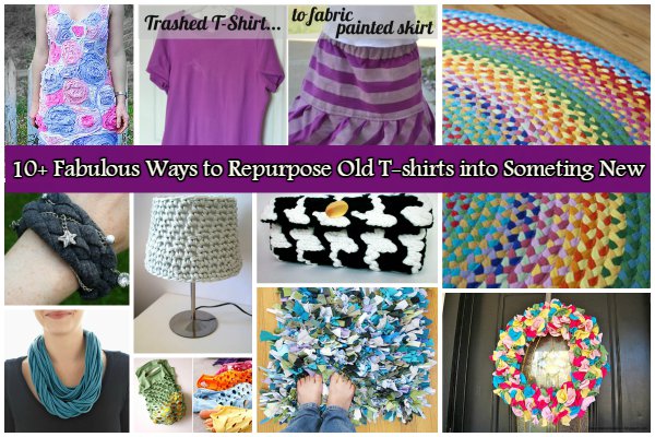 10 Fabulous DIY Ways to Recycle Old Tees into something new