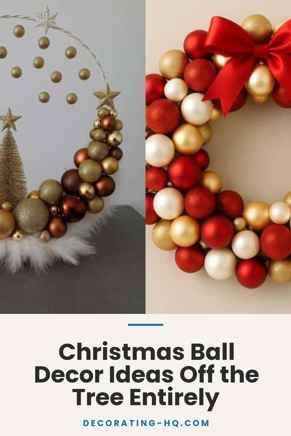Christmas Ball Decor Ideas Off the Tree Entirely