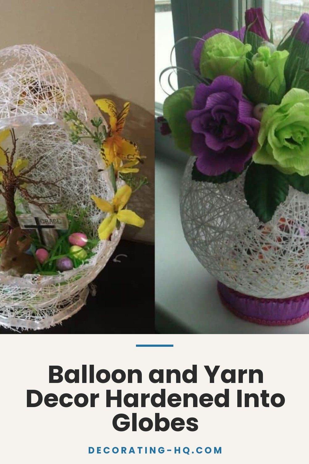 Balloon and Yarn Decor Hardened Into Globes