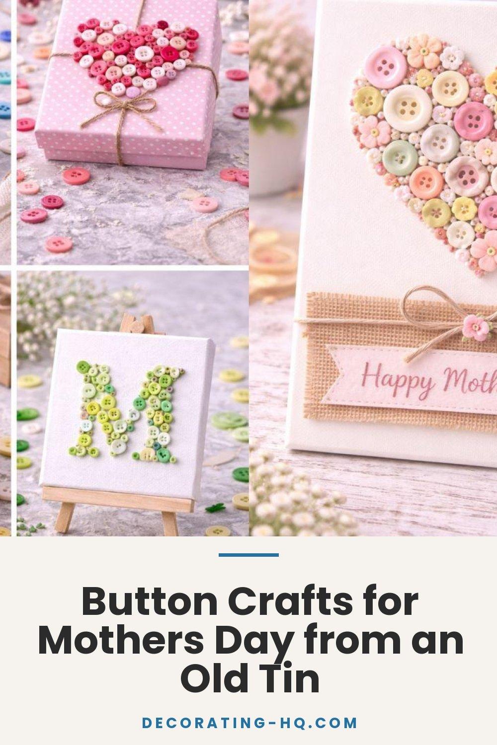 Button Crafts for Mothers Day from an Old Tin