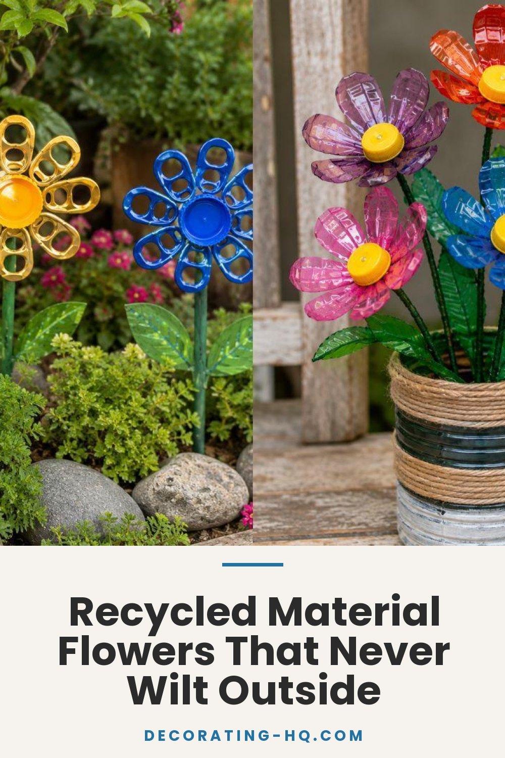 Recycled Material Flowers That Never Wilt Outside