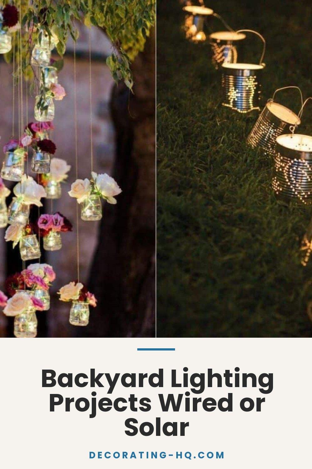 Backyard Lighting Projects Wired or Solar