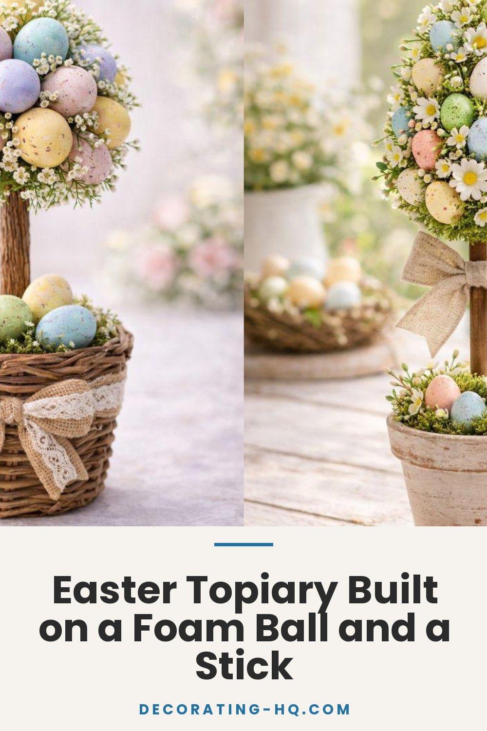 Easter Topiary Built on a Foam Ball and a Stick