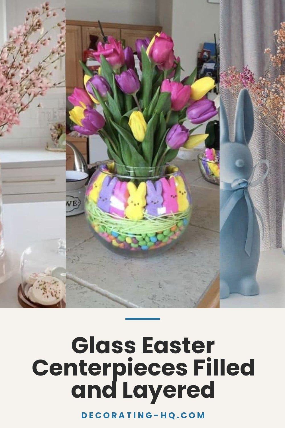 Glass Easter Centerpieces Filled and Layered