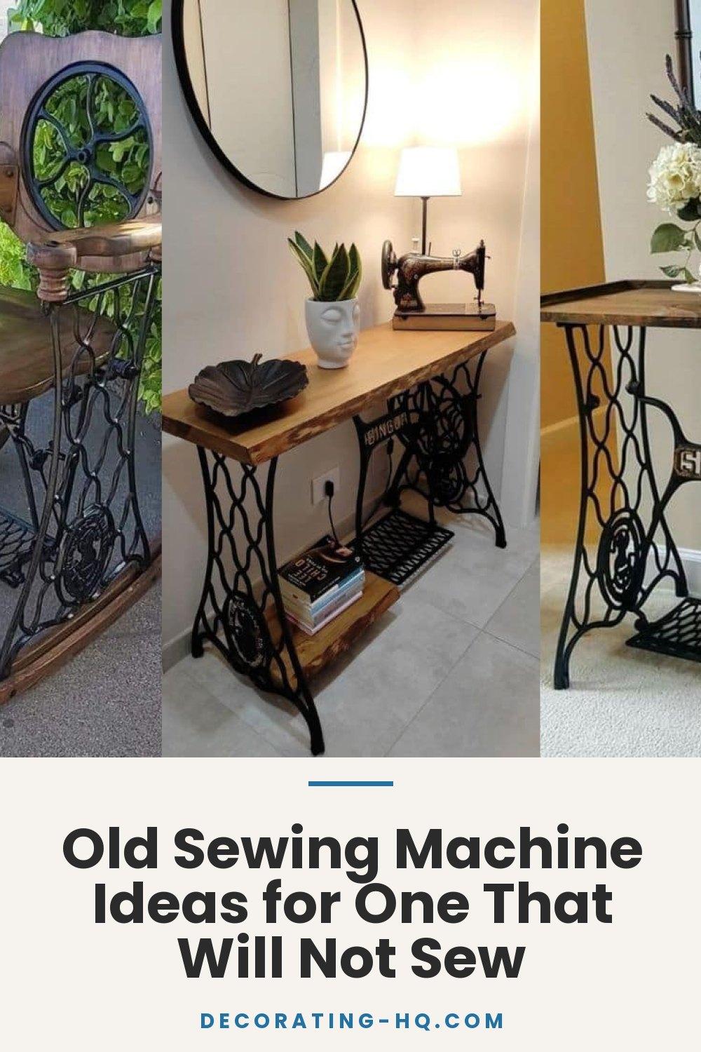 Old Sewing Machine Ideas for One That Will Not Sew