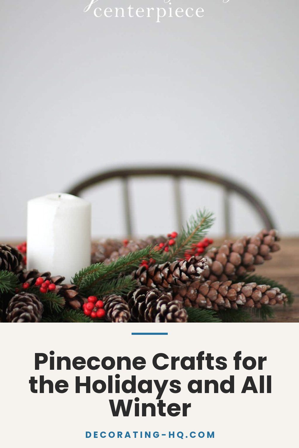 Pinecone Crafts for the Holidays and All Winter