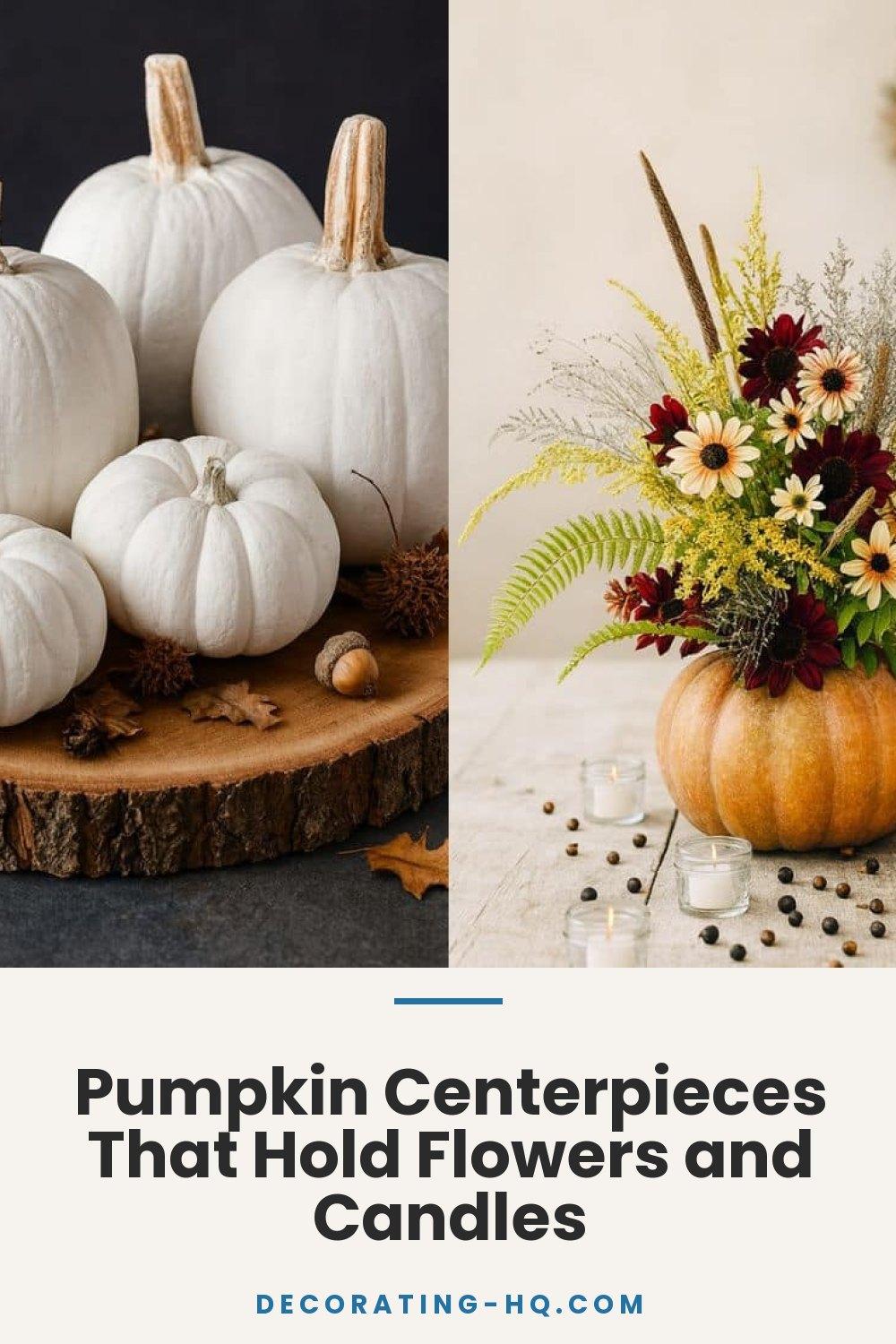Pumpkin Centerpieces That Hold Flowers and Candles