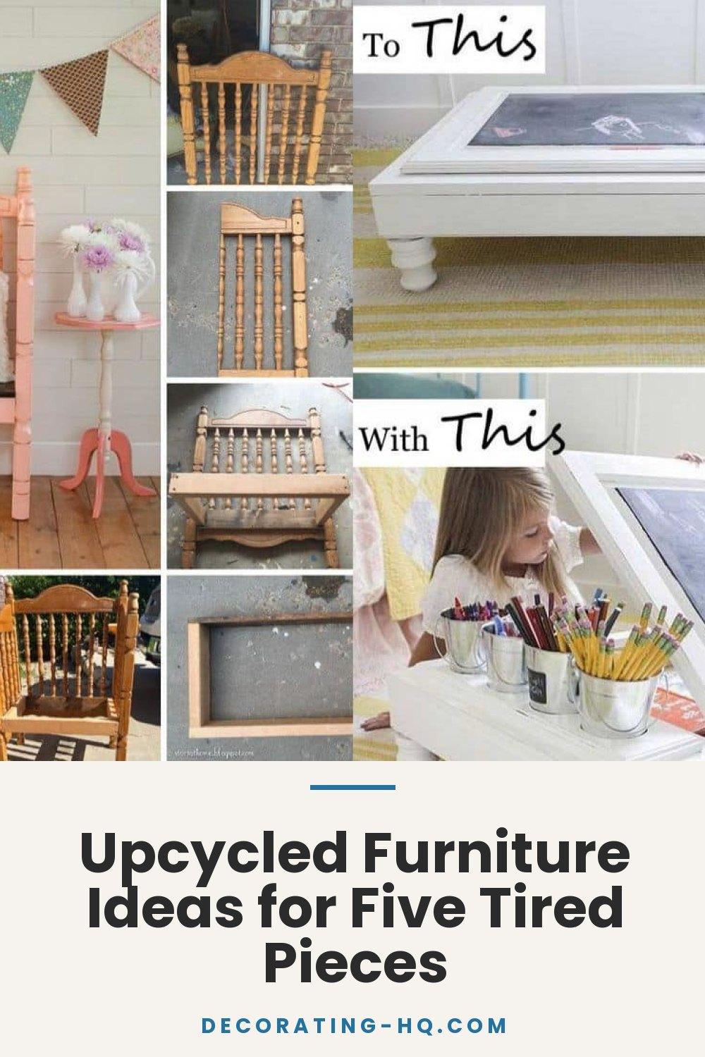 Upcycled Furniture Ideas for Five Tired Pieces